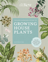 Kew Gardener’s Guide to Growing House Plants