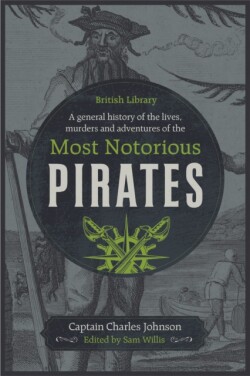 General History of the Lives, Murders and Adventures of the Most Notorious Pirates