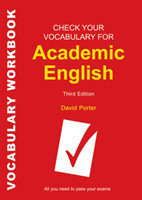 Check Your Vocabulary for Academic English All you need to pass your exams