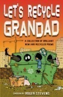 Let's Recycle Grandad and Other Brilliant New Poems