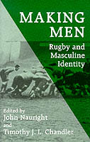 Making Men: Rugby and Masculine Identity