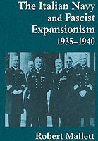 Italian Navy and Fascist Expansionism, 1935-1940
