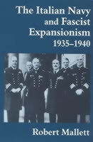 Italian Navy and Fascist Expansionism, 1935-1940