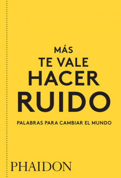 MÁS TE VALE HACER RUIDO