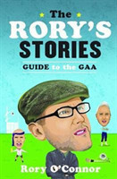 Rory’s Stories Guide to the GAA