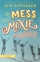 Of Mess and Moxie