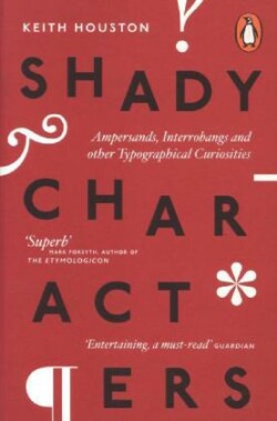 Shady Characters Ampersands, Interrobangs and other Typographical Curiosities