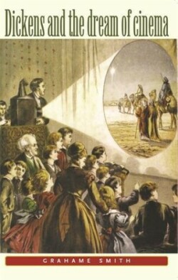 Dickens and the Dream of Cinema