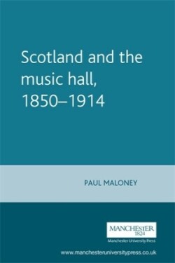 Scotland and the Music Hall, 1850–1914