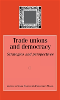 Trade Unions and Democracy