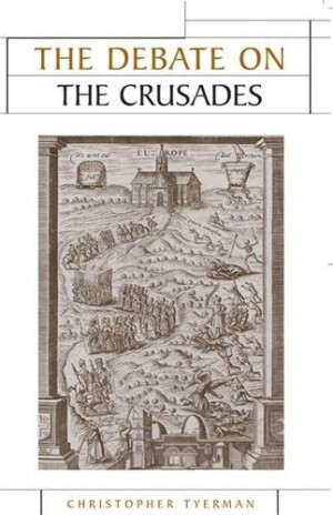 Debate on the Crusades, 1099–2010