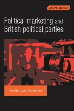 Political Marketing and British Political Parties (2nd Edition)