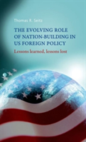 Evolving Role of Nation-Building in Us Foreign Policy