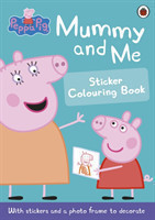 Peppa Pig: Mummy and Me Sticker Colouring Book