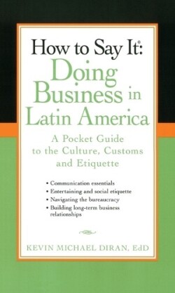 How to Say It: Doing Business in Latin America