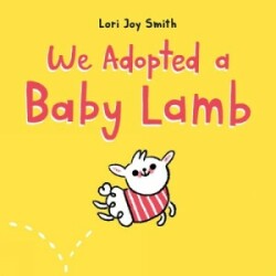 We Adopted a Baby Lamb