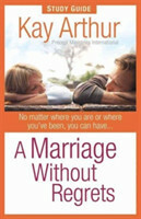 Marriage Without Regrets Study Guide