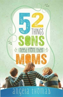 52 Things Sons Need from Their Moms 