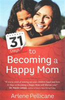 31 Days to Becoming a Happy Mom