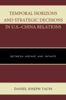 Temporal Horizons and Strategic Decisions in U.S.–China Relations