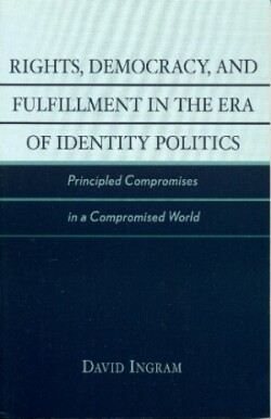 Rights, Democracy, and Fulfillment in the Era of Identity Politics
