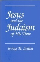 Jesus and the Judaism of His Time