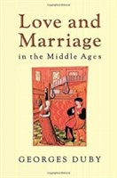 Love and Marriage in the Middle Ages