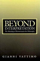 Beyond Interpretation The Meaning of Hermeneutics for Philosophy