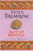 Act of Mercy (Sister Fidelma Mysteries Book 8)