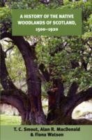 History of the Native Woodlands of Scotland, 1500-1920
