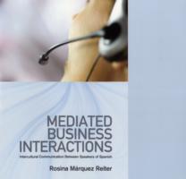 Mediated Business Interactions Intercultural Communication Between Speakers of Spanish