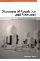 Discourses of Regulation and Resistance Censoring Translation in the Stalin and Khrushchev Era Soviet Union