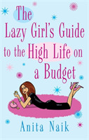 Lazy Girl's Guide To The High Life On A Budget