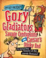 Gory Gladiators, Savage Centurions and Caesar's Sticky End