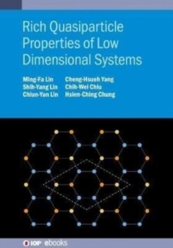 Rich Quasiparticle Properties of Low Dimensional Systems