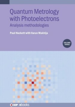 Quantum Metrology with  Photoelectrons, Volume 3