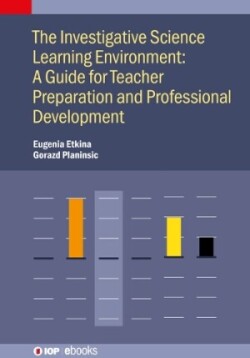 Investigative Science Learning Environment: A Guide for Teacher Preparation and Professional Development