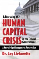 Addressing the Human Capital Crisis in the Federal Government