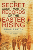 Secret Court Martial Records of the Easter Rising