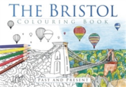 Bristol Colouring Book: Past & Present