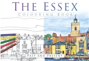 Essex Colouring Book: Past and Present