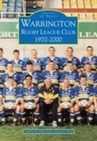 Warrington Rugby League Club 1970-2000: Images of Sport