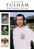 Men Who Made Fulham Football Club