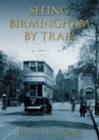 Seeing Birmingham by Tram Volume I