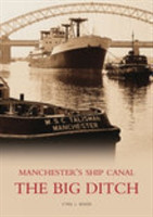 Big Ditch: Manchester's Ship Canal