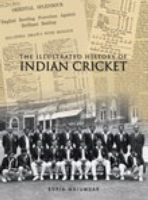 Illustrated History of Indian Cricket