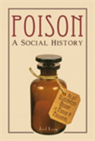 Poison: A Social History