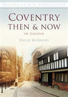 Coventry Then & Now