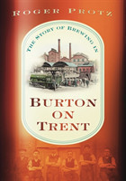 Story of Brewing in Burton on Trent