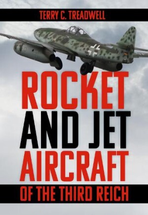 Rocket and Jet Aircraft of the Third Reich